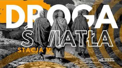 Droga Światła [#05] Stacja V