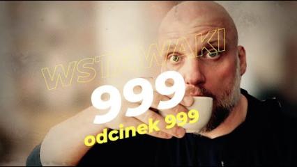Wstawaki [#999] 999